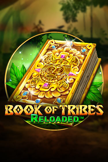 Book Of Tribes Reloaded популярный слот бесплатная демо-версия | Azino 777
